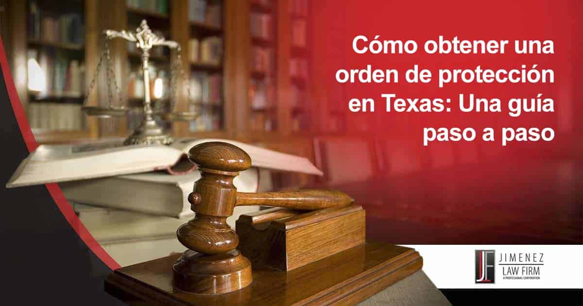 Imagen de un mazo judicial, con la participación de The Jimenez Law Firm y destacando "Cómo obtener una orden de protección en Texas: una guía paso a paso", alineada con el contexto de la página.