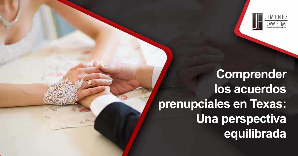 Comprender los acuerdos prenupciales en Texas: una perspectiva equilibrada