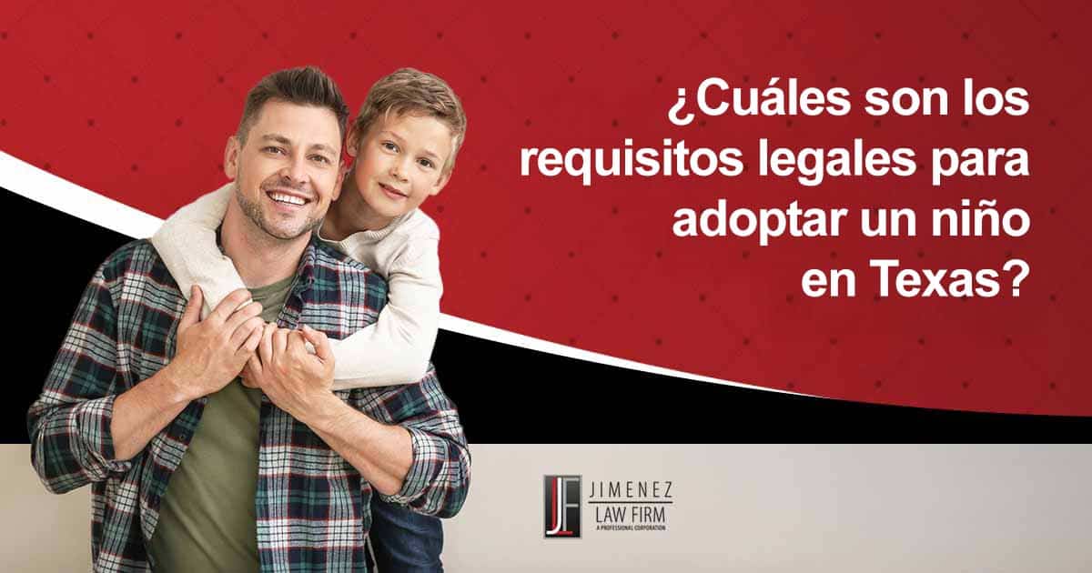 ¿Cuáles son los requisitos legales para adoptar un niño en Texas?