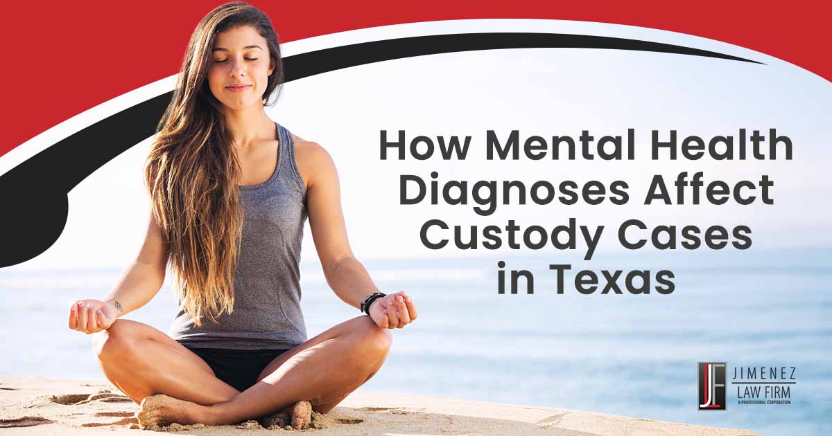 How Mental Health Diagnoses Affect Custody Cases in Texas