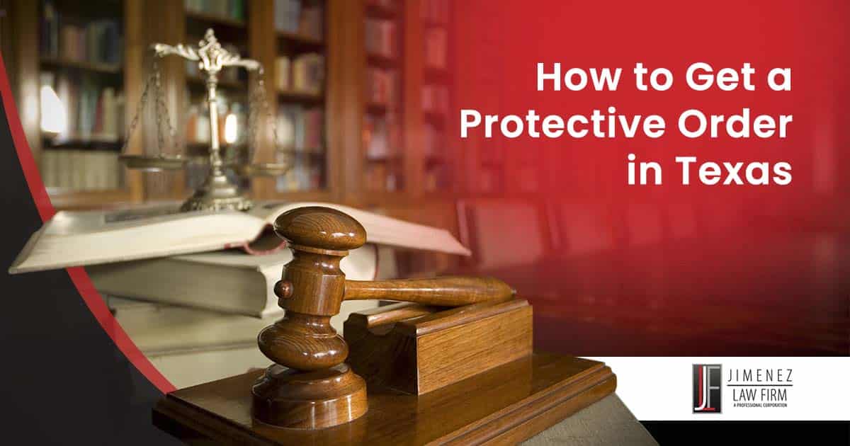 Image of a judge's gavel, featuring The Jimenez Law Firm and highlighting "How to Get a Protective Order in Texas."