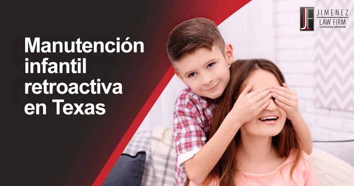 Manutención infantil retroactiva en Texas