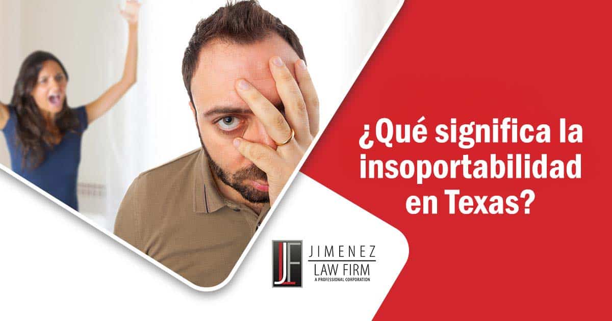 ¿Qué significa la insoportabilidad en Texas?