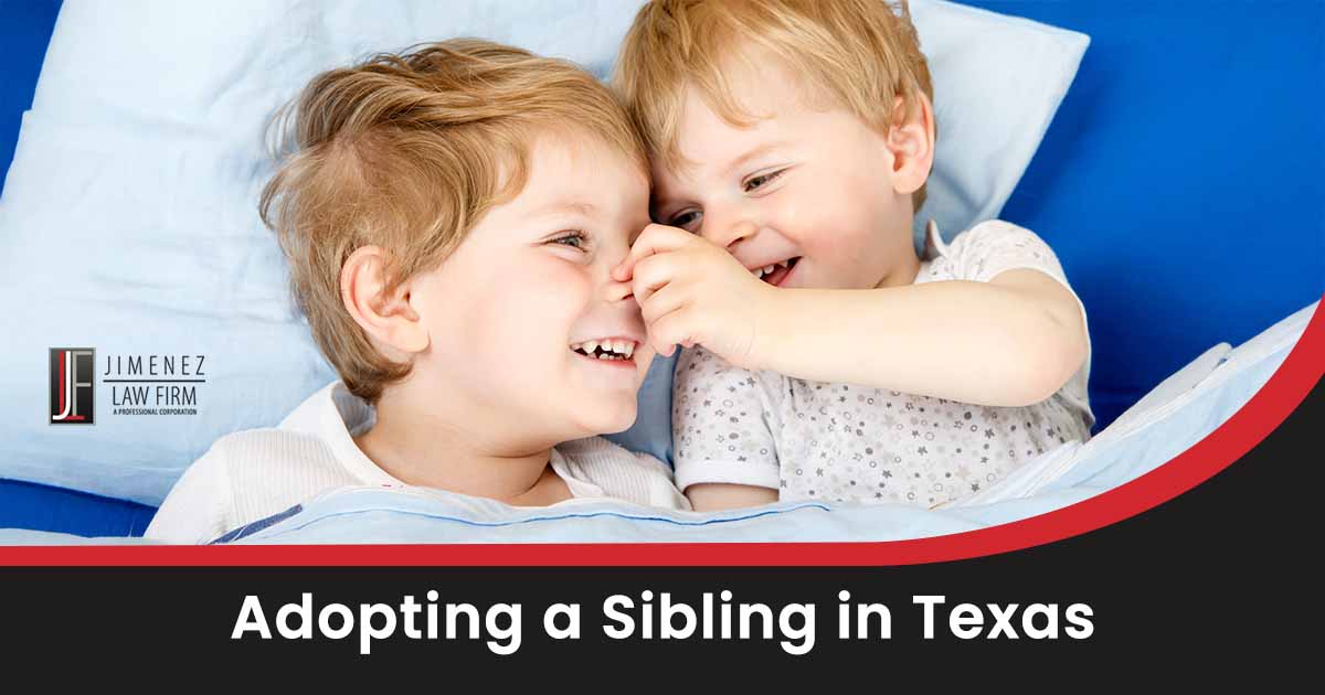 A Comprehensive Guide to Adopting a Sibling in Texas